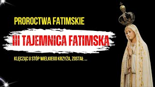 Trzecia Tajemnica Fatimska – Antychryst Kluczem Do Tajemnic z Fatimy [upl. by Honig]