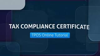 TPOS Tutorials  Tax Compliance Certificate [upl. by Woermer]