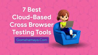 7 Best Cloud Based Cross Browser Testing Tools [upl. by Nosyt]