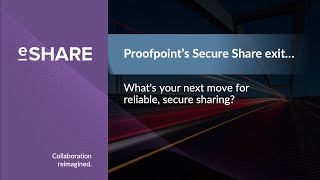 eShare Proofpoint SecureShare Webinar [upl. by Granese]