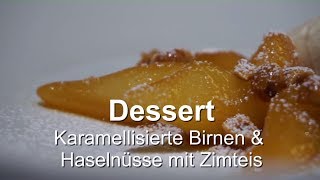 WeihnachtsmenüDessert Karamellisierte Birnen amp Haselnüsse mit Zimteis [upl. by Ardnat956]