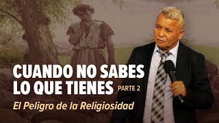 Cuando no sabes lo que tienes Parte 2 El peligro de la religiosidad —AntonioBolainez® [upl. by Waddell164]