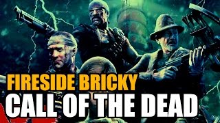 Call of the Dead Fireside Bricky [upl. by Adonis]