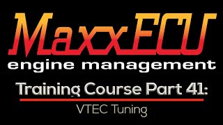 MaxxEcu Training Part 41 VTEC Tuning  Evans Performance Academy [upl. by Nednal]