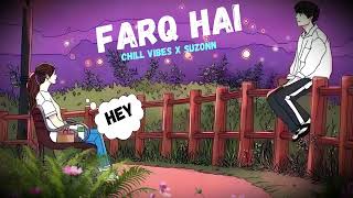 FARQ HAI  CHILL VIBES X SUZONN  LoFi Remix  LYRICS VIDEO [upl. by Milstone]