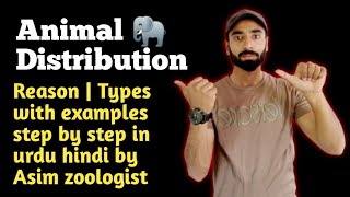 Animal 🐘 Distribution 🐪  Reason  Types with examples step by step in urdu hindi by Asim zoologist [upl. by Eseer1]