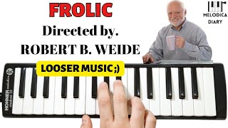 FROLIC  Directed by ROBERT B WEIDE  Meme Song Melodica Notes [upl. by Essila]