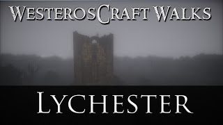 WesterosCraft Walks Episode 38 Lychester [upl. by Yadnus]