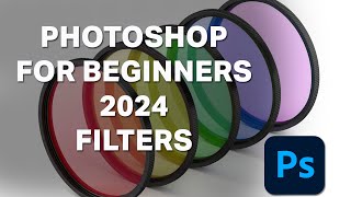 Photoshop for Beginners  2024  Lesson 11  Filters [upl. by Ellicul426]