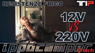 Resistenza Frigo 12 V contro 220 V  Quale rende meglio e perché [upl. by Retsevlis]