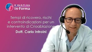 Tempi di ricovero rischi e controindicazioni per un intervento di Crioablazione  Dott Introini [upl. by Aicitel285]