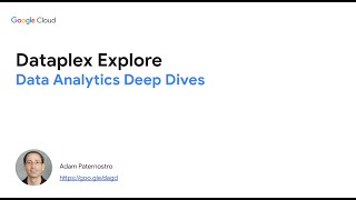 Data Analytics Deep Dives  Dataplex Explore [upl. by Eelamme]