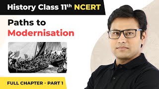 Class 11 History Chapter 11  Paths to Modernisation Full Chapter Explanation Part 1 [upl. by Dachy]