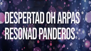 Despertad oh arpas Resonar Panderos Despertad a los valientes [upl. by Aicile]