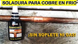 ¡SOLDADURA EN FRIO PARA TUBOS DE COBRE¡NUEVO INVENTO [upl. by Ydnamron20]