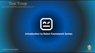 03 Introduction to Robot Framework Syntax [upl. by Milore]