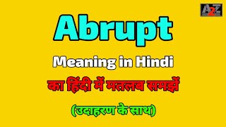 Abrupt meaning in Hindi  Abrupt ka kya matlab hota hai  A To Z Word Meaning [upl. by Hennahane]