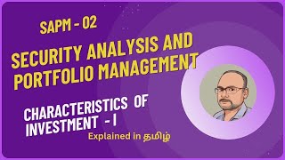 Security Analysis and Portfolio Management  Characteristics of Investment  I [upl. by Siuqcram]