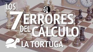 LOS 7 ERRORES DEL CÁLCULO EN AJEDREZ El error de la tortuga [upl. by Macmillan749]