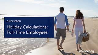 Holiday calculations for fulltime employees  Quick summary [upl. by Nawek]