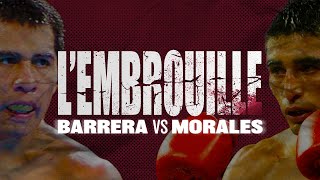 BARRERA VS MORALES  LEMBROUILLE 3  LA TRILOGIE SANGLANTE 🇲🇽 [upl. by Tiphanie]