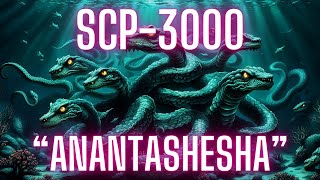 SCP3000 quotAnantasheshaquot Your Memories Are No Longer Yours Alone Lovecraftian SCP Thaumiel SCP [upl. by Kina]