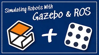 Simulating Robots with Gazebo and ROS  Getting Ready to Build Robots with ROS 8 [upl. by Girish556]