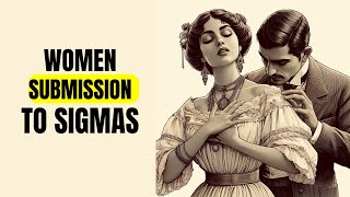 Why Women Submit to Sigma Males [upl. by Mildred938]