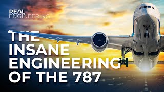 The Insane Engineering of the 787 [upl. by Notnarb]