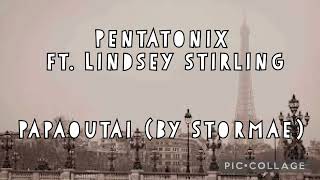 SLOWED Pentatonix ft Lindsey Stirling  ♪ Papaoutai By Stormae ♪ [upl. by Haveman]