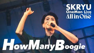 SKRYU  How Many Boogie【All in One Live Ver  日比谷公園大音楽堂】 [upl. by Coffee]