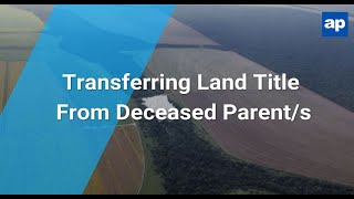 Transferring Land Title From Deceased Parents [upl. by Llorre192]