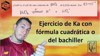 Ejercicio con Ka y solución con ecuación cuadrática fórmula del bachiller [upl. by Kano833]