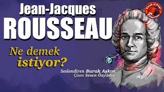 JeanJacques ROUSSEAU  Ne Demek İstiyor [upl. by Alver]