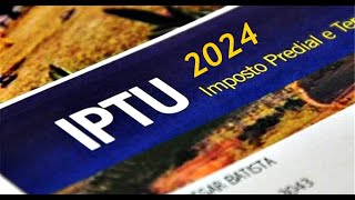 IPTU 2024 CONTRIBUINTES PODEM OPTAR POR COTA ÚNICA OU PARCELAMENTO [upl. by Schreibe]