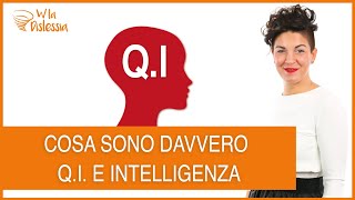 Cosa sono davvero il Quoziente Intellettivo e lIntelligenza [upl. by Lhadnek]