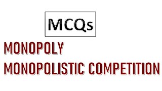 MCQs on Monopoly Monopolistic competition [upl. by Atinet]