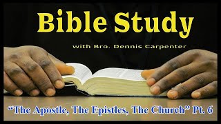 “The Apostle The Epistles The Church” Pt 6 [upl. by Frodeen77]