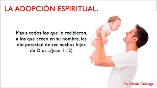 La ADOPCIÓN ESPIRITUAL l ADOPTADOS por DIOS [upl. by Woodsum]