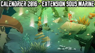 Dofus Humility  Calendrier 2016  Extension SousMarine [upl. by Ursulina54]