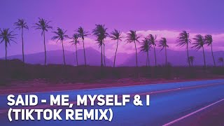 Said  Me Myself amp I TikTok Remix 1 hour [upl. by Aleedis]