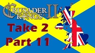 Crusader Kings 2  Forming Britannia  Take 2  Part 11 [upl. by Analram]