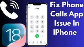 How To Fix Phone Calls App Issue In IPhone Or IPad After IOS 18 Beta Update Latest Method 2024 [upl. by Arda241]