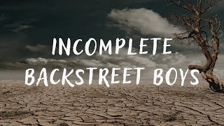 Backstreet Boys – Incomplete lyrics [upl. by Ange]