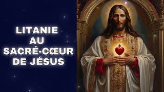 Prière  Litanie au SacréCœur de Jésus [upl. by Rego]