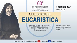 Celebrazione eucaristica 60mo anniversario della morte della Venerabile sr Tecla Merlo [upl. by Ody]