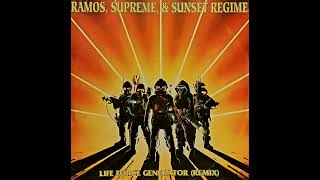 Ramos Supreme amp Sunset Regime  Life Force Generator RSR Remix HQ [upl. by Siravart465]