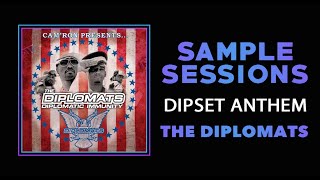 Sample Sessions  Episode 317 Dipset Anthem  The Diplomats [upl. by Zinah]