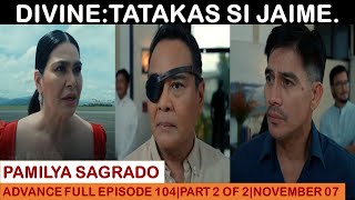 PAMILYA SAGRADOADVANCE FULL EPISODE 104PART 2 OF 2NOVEMBER 072024 [upl. by Neoma]