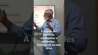 A origem dos edomitas amalequitas midianitas Inscrevase no meu canal Deus abençoe🙏🙌 [upl. by Kovacev]